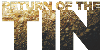 FEATURE: Return of the Tin